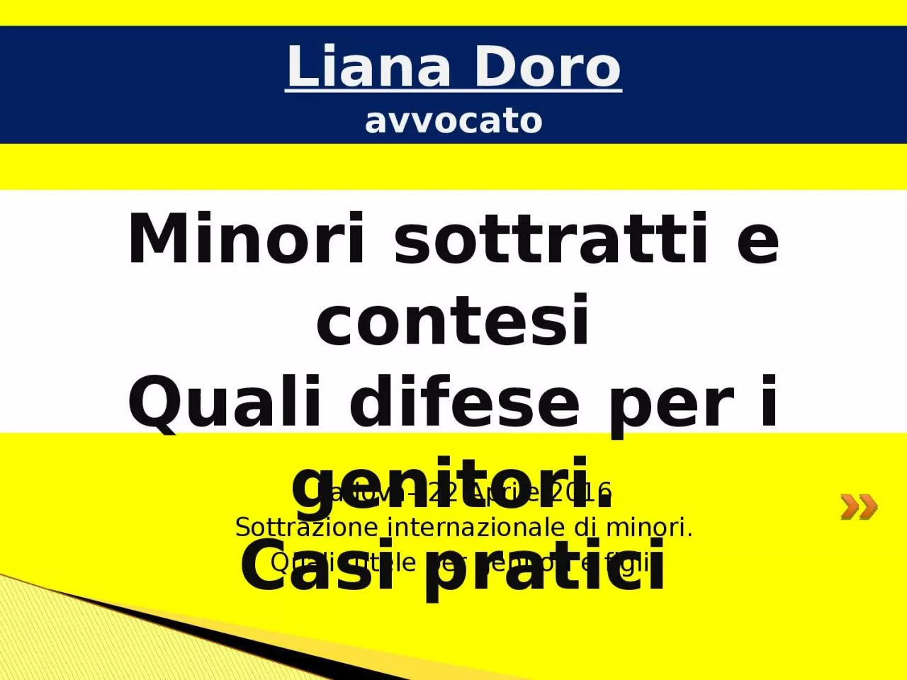 PPT-Minori sottratti e contesi Quali difese per i genitori. Casi pratici