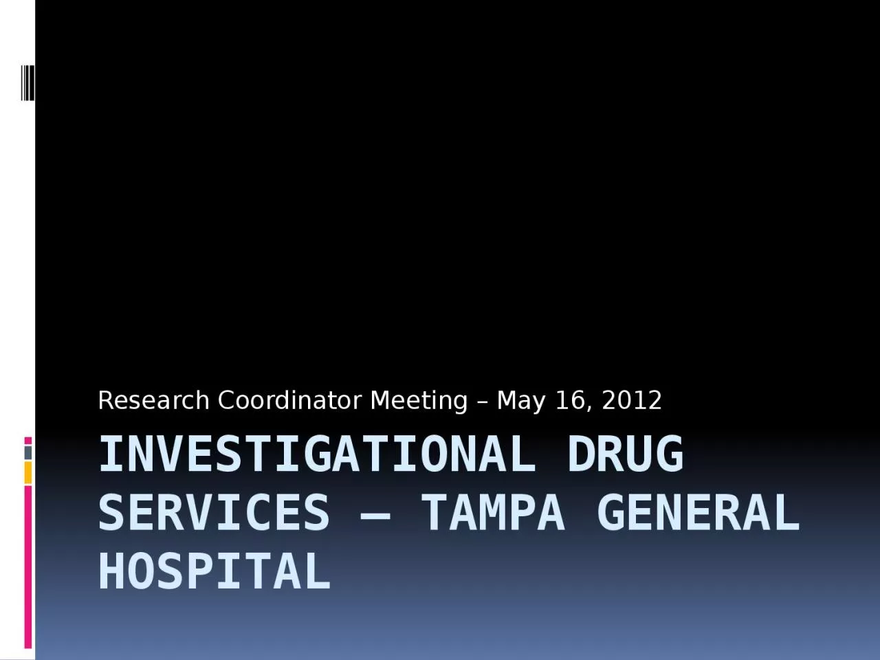 PPT-Investigational drug services Tampa general Hospital