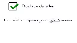 Doel van deze les: Een brief schrijven op een