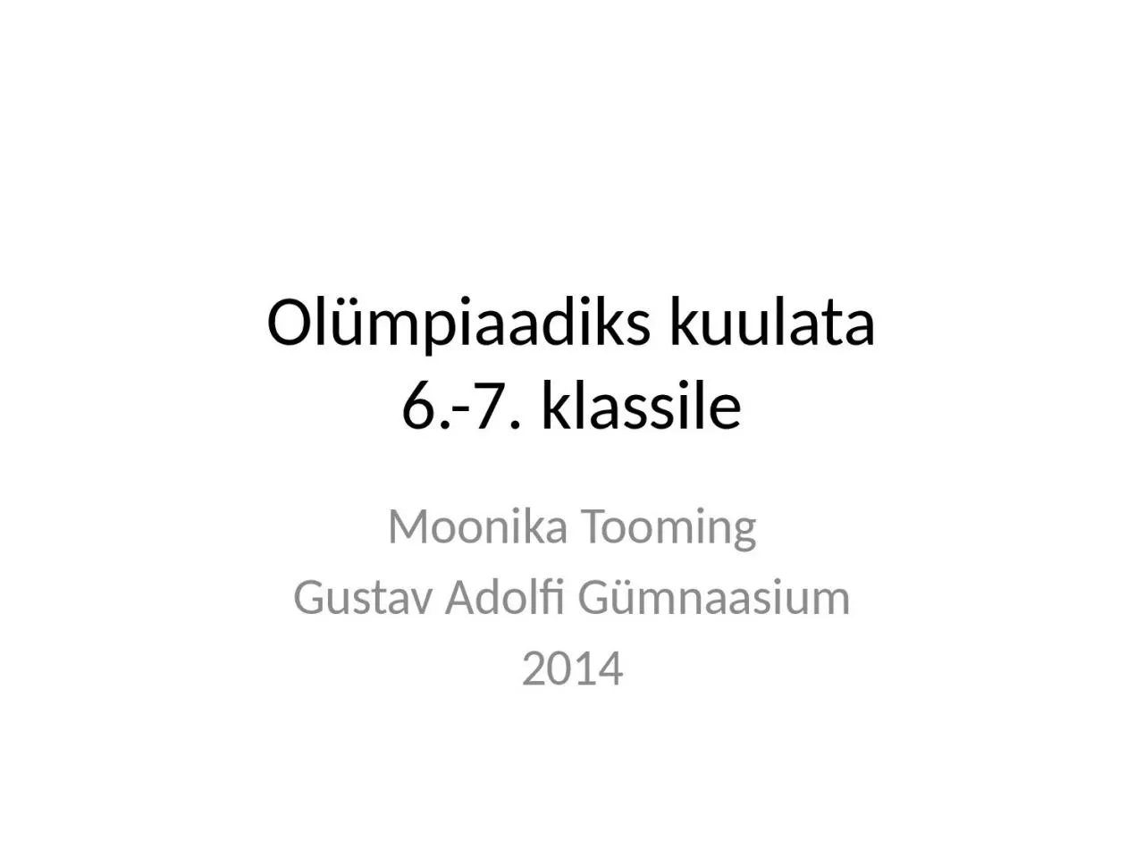 PPT-Ol mpiaadiks kuulata 6.-7. klassile