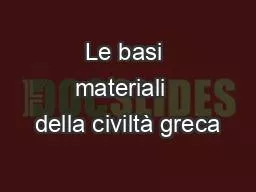 Le basi materiali  della civiltà greca