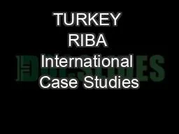 TURKEY RIBA International Case Studies
