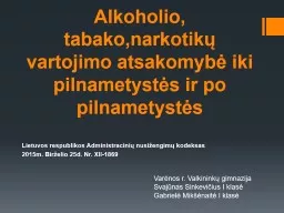 Alkoholio, tabako,narkotik  vartojimo atsakomyb  iki pilnametyst s ir po pilnametyst s