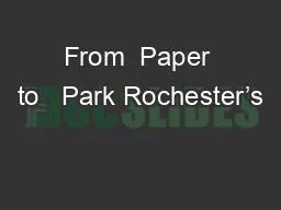 From  Paper to   Park Rochester’s