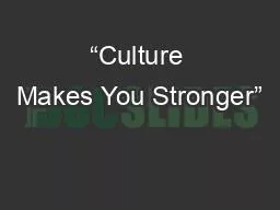 PPT-“Culture Makes You Stronger”