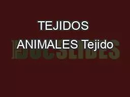 TEJIDOS ANIMALES Tejido