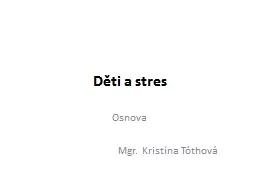 Děti a stres Osnova Mgr.