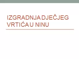 Izgradnja dje jeg vrti a u Ninu