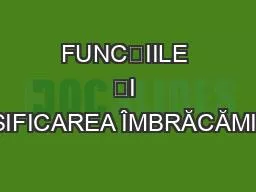 FUNCȚIILE ȘI CLASIFICAREA ÎMBRĂCĂMINTEI