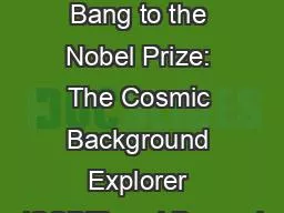 From the Big Bang to the Nobel Prize: The Cosmic Background Explorer (COBE) and Beyond