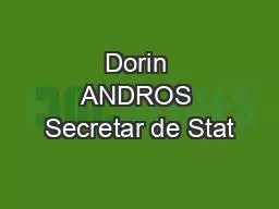 Dorin ANDROS Secretar de Stat