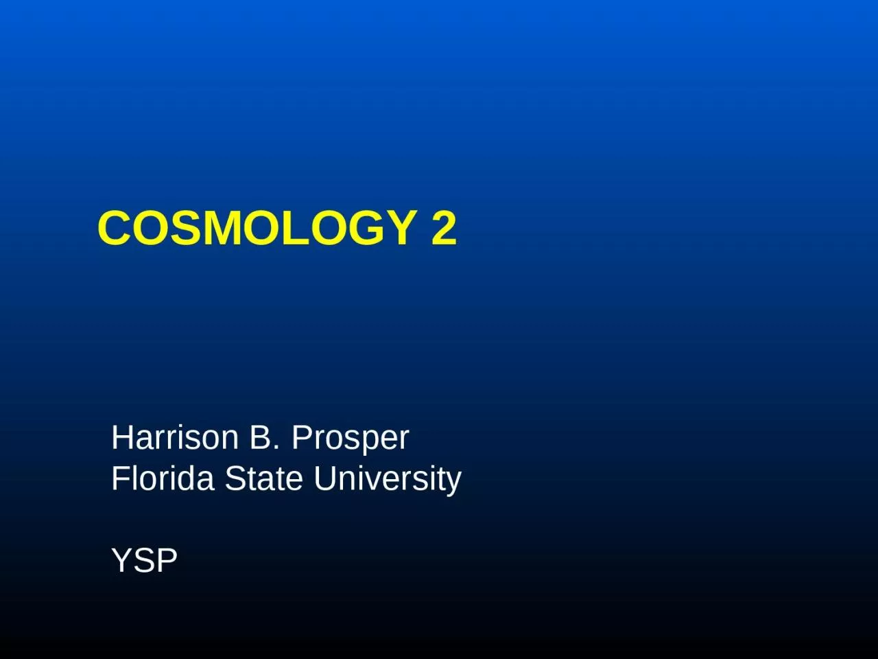 PPT-Cosmology 2