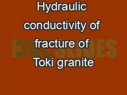 Hydraulic conductivity of fracture of Toki granite