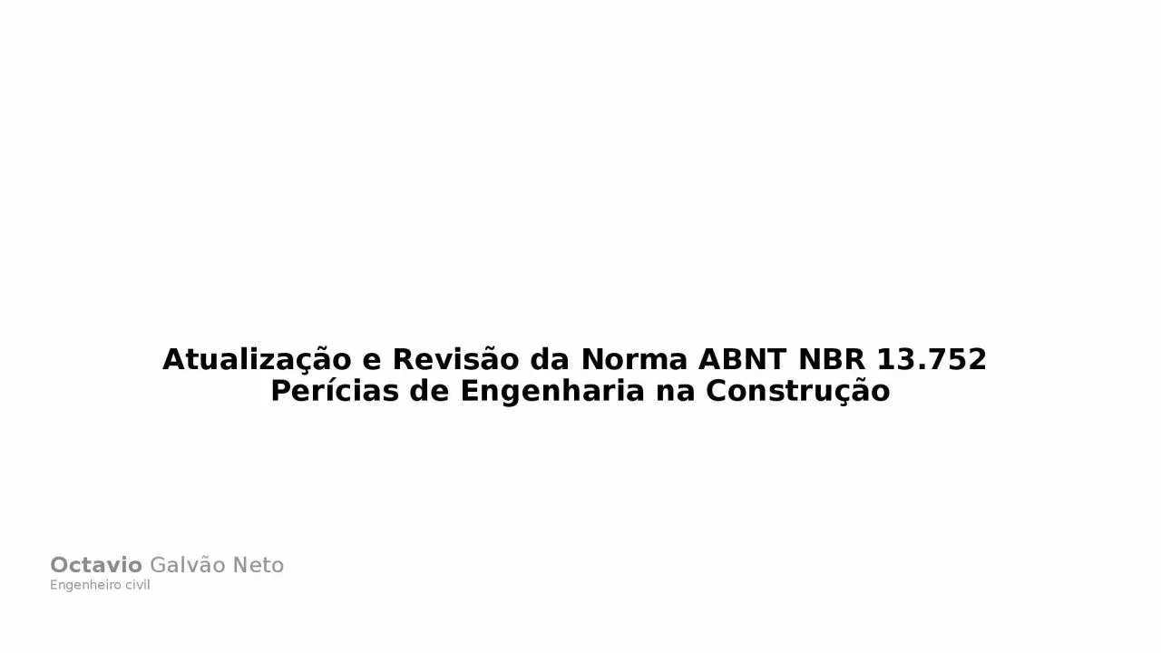 PPT-Atualiza o e Revis o da Norma ABNT NBR 13.752 Per cias de Engenharia na Constru o