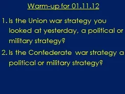 Warm-up for  01.11.12 Is the Union war strategy you looked at yesterday, a political or
