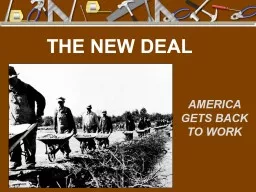 THE NEW DEAL AMERICA GETS BACK TO WORK