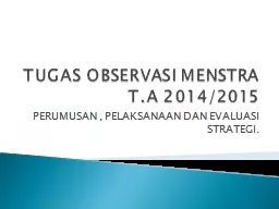 TUGAS OBSERVASI MENSTRA  T.A 2014/2015