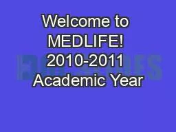 PPT-Welcome to MEDLIFE! 2010-2011 Academic Year