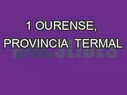 1 OURENSE, PROVINCIA  TERMAL