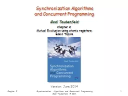 Chapter 2 Synchronization Algorithms and Concurrent Programming Gadi Taubenfeld © 2014