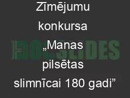 PPT-Zīmējumu konkursa „Manas pilsētas slimnīcai 180 gadi”