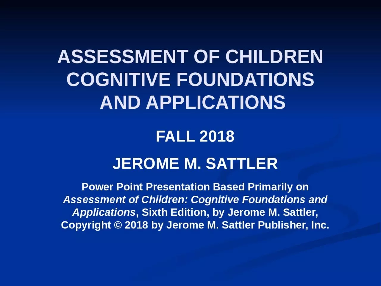 PPT-ASSESSMENT OF CHILDREN COGNITIVE FOUNDATIONS AND APPLICATIONS