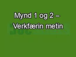 Mynd 1 og 2 – Verkfærin metin