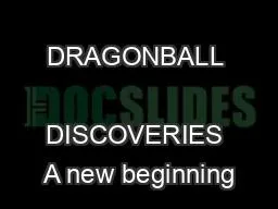 DRAGONBALL  DISCOVERIES A new beginning