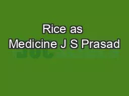 Rice as Medicine J S Prasad