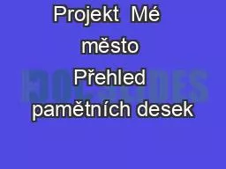 PPT-Projekt Mé město Přehled pamětních desek