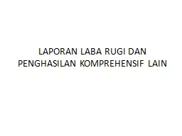 LAPORAN LABA RUGI DAN PENGHASILAN KOMPREHENSIF LAIN