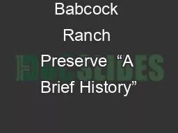 Babcock Ranch Preserve  “A Brief History”