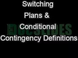 Switching Plans &  Conditional Contingency Definitions