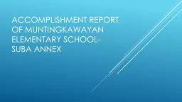 ACCOMPLISHMENT REPORT OF MUNTINGKAWAYAN ELEMENTARY SCHOOL-