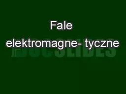 PPT-Fale elektromagne- tyczne