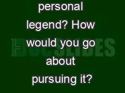 What is your personal legend? How would you go about pursuing it?
