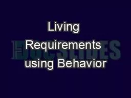 Living Requirements using Behavior