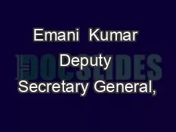 Emani  Kumar Deputy Secretary General,