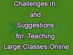 Challenges in, and Suggestions for, Teaching Large Classes Online