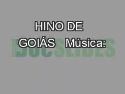 HINO DE  GOIÁS   Música: