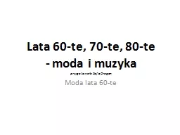 Lata 60-te, 70-te, 80-te - moda i muzyka przygotowa a Zofia Dragan