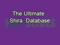 The Ultimate  Shira  Database