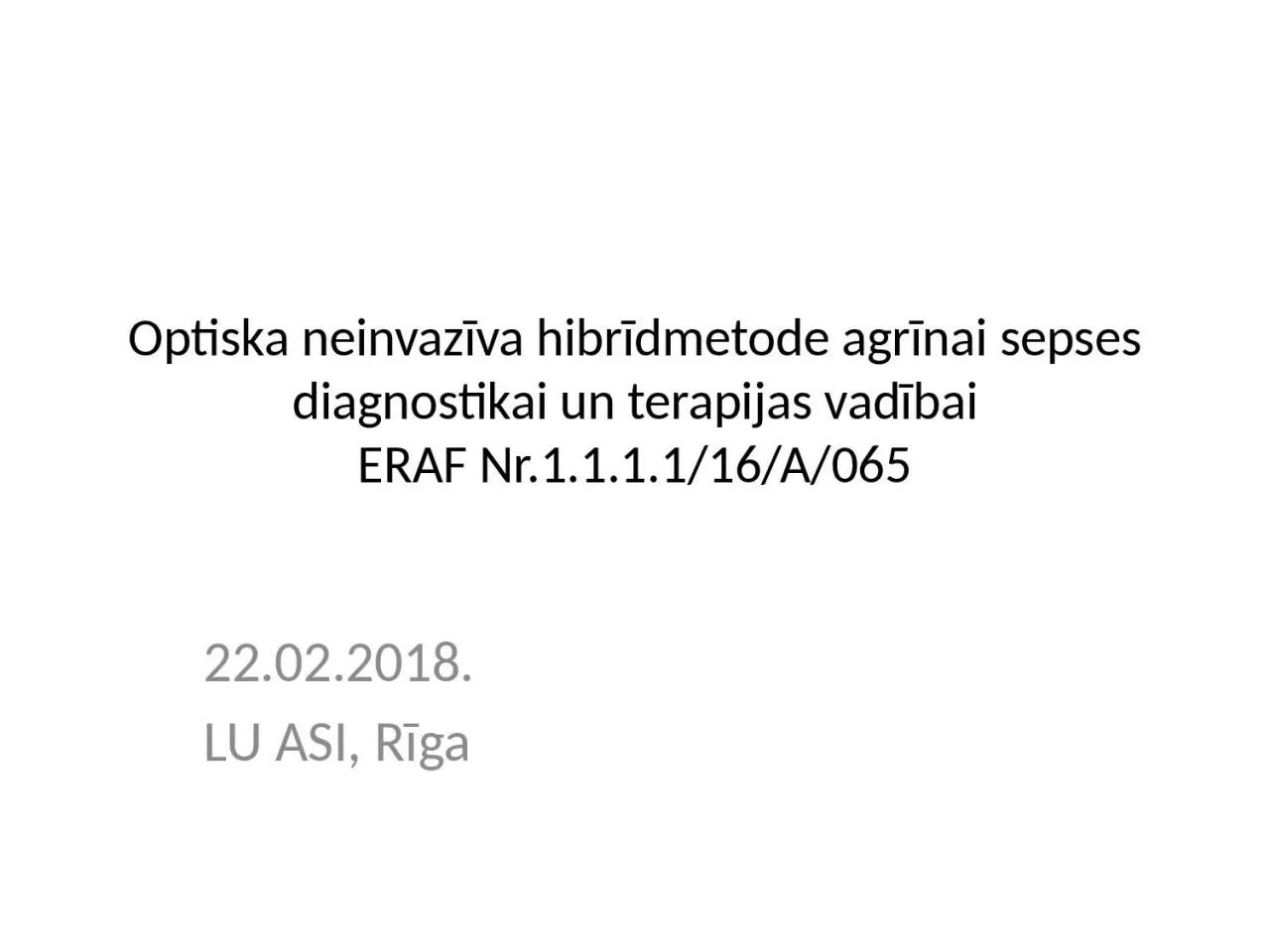 PPT-Optiska neinvaz va hibr dmetode agr nai sepses diagnostikai un terapijas vad bai ERAF