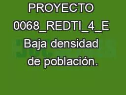 PROYECTO 0068_REDTI_4_E Baja densidad de población.