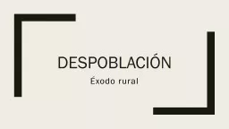 DESPOBLACIÓN Éxodo rural