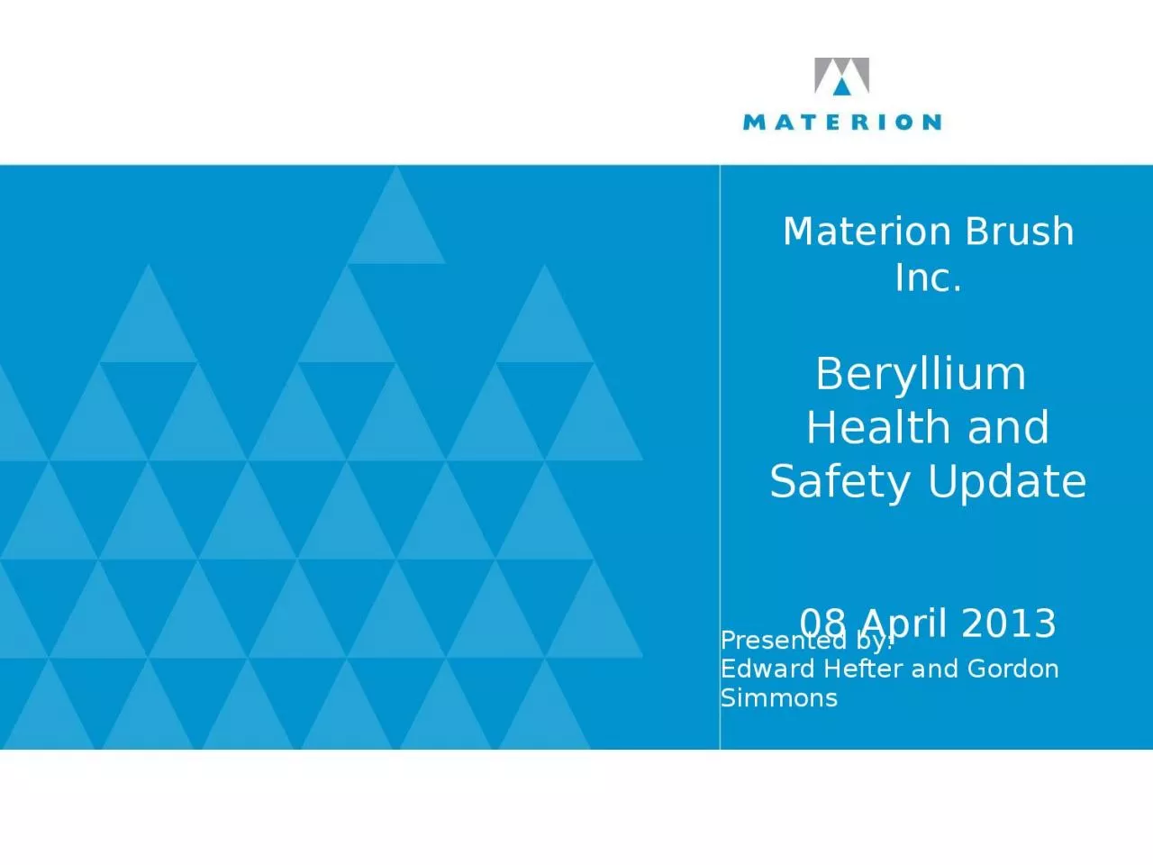 PPT-Materion Brush Inc. Beryllium Health and Safety Update 08 April 2013