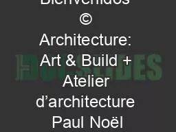 PPT-Bienvenidos © Architecture: Art & Build + Atelier d’architecture Paul Noël