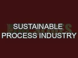 SUSTAINABLE PROCESS INDUSTRY