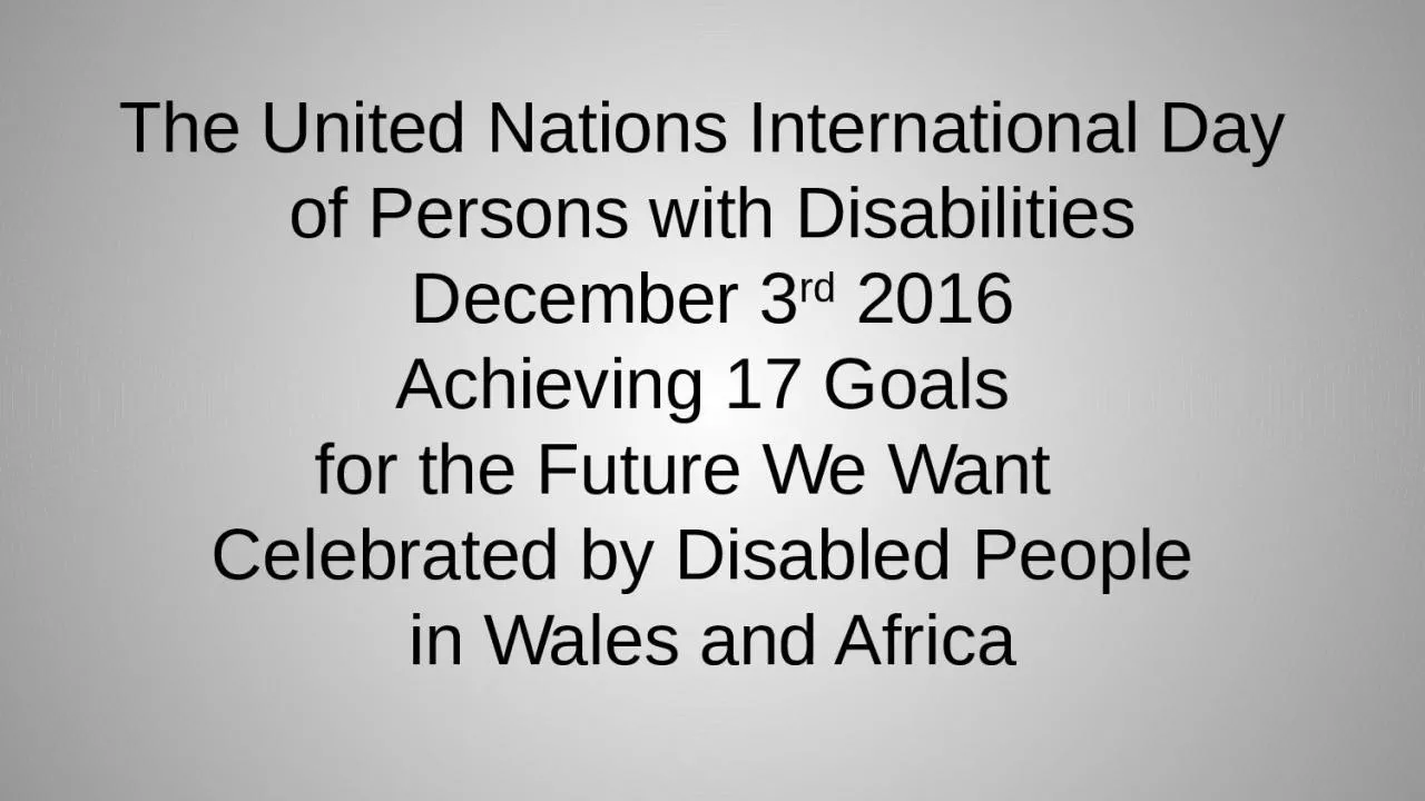 PPT-The United Nations International Day of Persons with Disabilities December 3rd 2016 Achieving