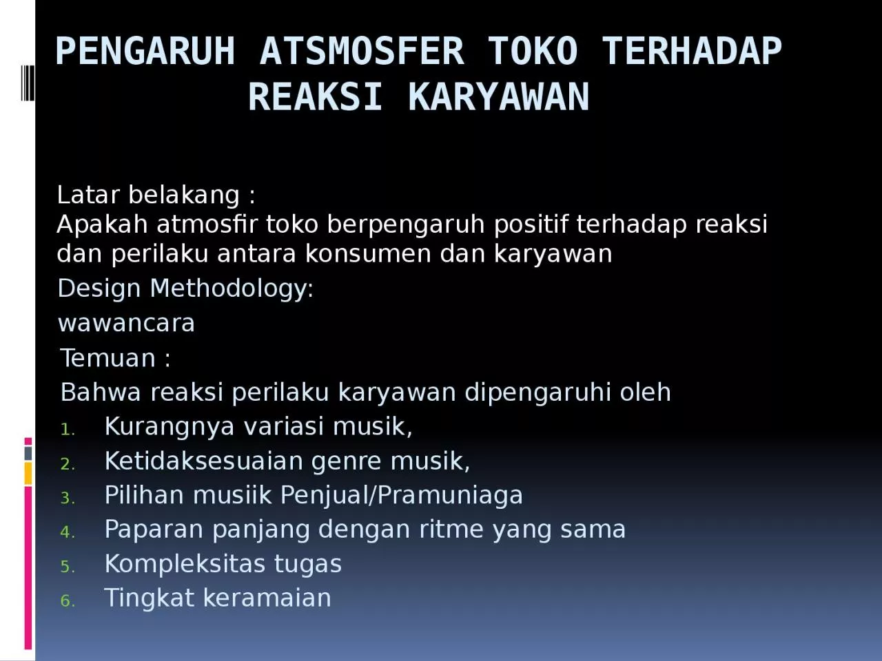 PPT-Pengaruh atsmosfer Toko terhadap reaksi karyawan